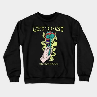 Get Lost Become Found Crewneck Sweatshirt